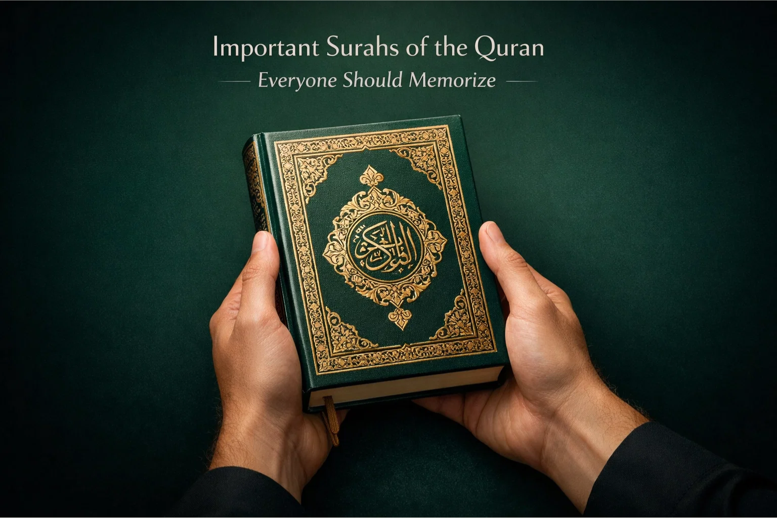 7 Surahs Every Muslim Should Memorize for a Stronger Faith & Daily Guidance
