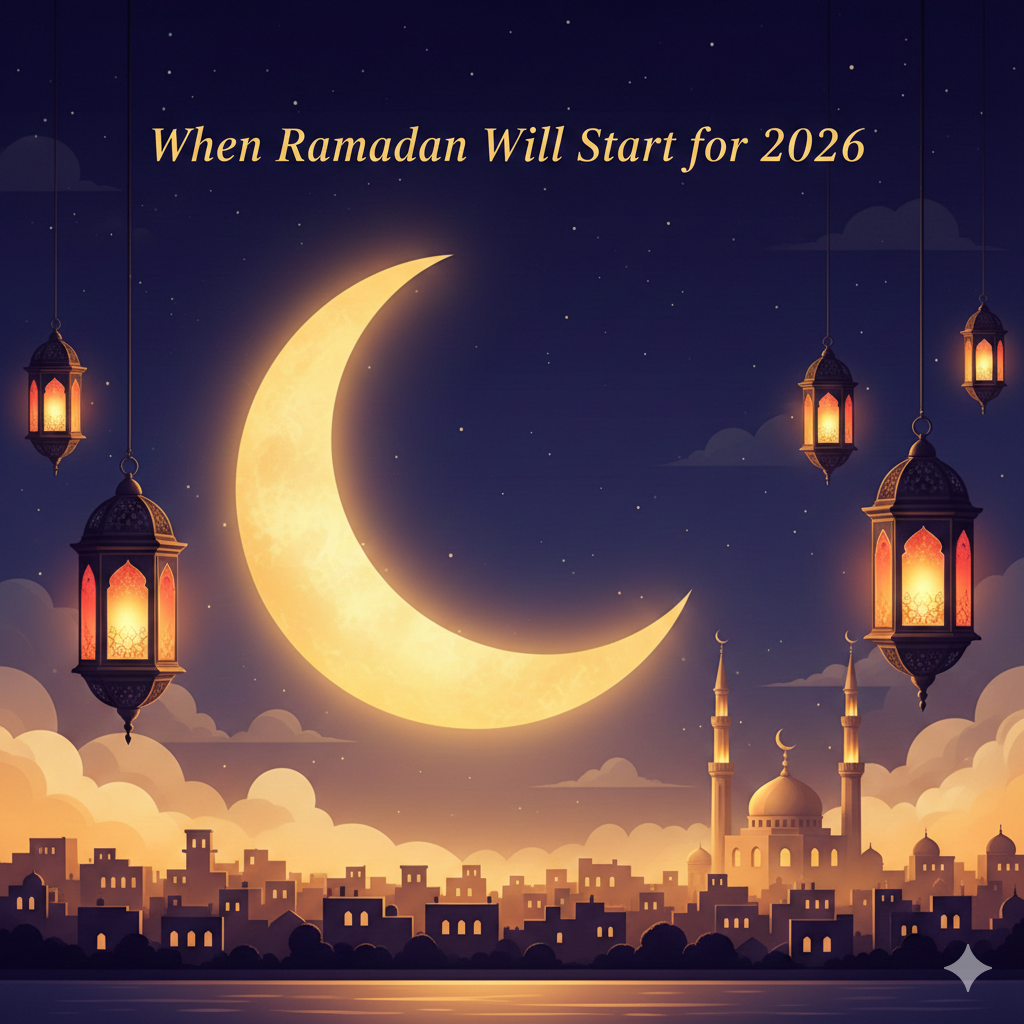 When Will Ramadan Start in 2026? Dates and Eid al-Fitr Info